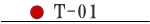 ● T 01